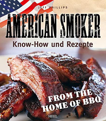 American Smoker: Know-how und Rezepte von Heel Verlag GmbH